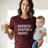Load image into Gallery viewer, Barbells, Burpees &amp; Babies T-shirt | Unisex