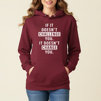 Load image into Gallery viewer, If it doesn't challenge you. It doesn't change you. Hoodie | Unisex