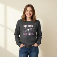 Load image into Gallery viewer, Why Walk when you can Cartwheel Sweatshirt | Women