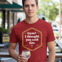 Load image into Gallery viewer, Gym? I thought you said Gin T-shirt | Men